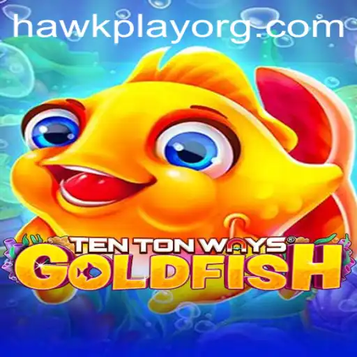 Dive into the Exciting World of TenTonWaysGoldfish: Harness Your Skills with HawkPlay