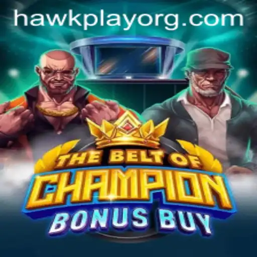 The Ultimate Guide to TheBeltOfChampionBonusBuy and HawkPlay